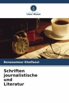 Schriften journalistische und Literatur - Khelfaoui, Benaoumeur