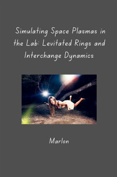 Simulating Space Plasmas in the Lab: Levitated Rings and Interchange Dynamics - Marlon
