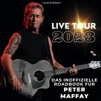 Das inoffizielle Roadbook für Peter Maffay