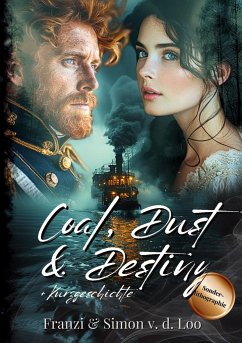 Coal, Dust & Destiny: Eine norddeutsche Steampunk Romanze - van de Loo, Simon;van de Loo, Franzi;Khaylen, Tris