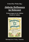 Jüdische Hoffnungen im Holocaust Jüdische Hoffnungen im Holocaust