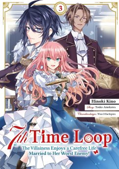 7th Time Loop: The Villainess Enjoys a Carefree Life Married to Her Worst Enemy! (Manga), Band 03 (deutsche Ausgabe) - Amekawa, Touko