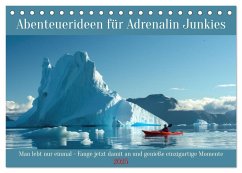 Abenteuerideen für Adrenalin Junkies (Tischkalender 2025 DIN A5 quer), CALVENDO Monatskalender