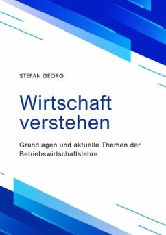 Wirtschaft verstehen - GEORG, STEFAN