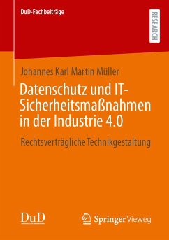Datenschutz und IT-Sicherheitsmaßnahmen in der Industrie 4.0 - Müller, Johannes Karl Martin