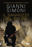 Il singhiozzo del violino. Un'indagine del commissario Lucchesi Il singhiozzo del violino. Un'indagine del commissario Lucchesi