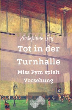 Tot in der Turnhalle - Tey, Josephine