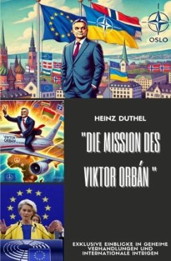 "Die Mission des Victor Orban: Frieden um jeden Preis"