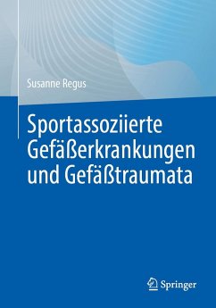 Sportassoziierte Gefäßerkrankungen und Gefäßtraumata - Regus, Susanne