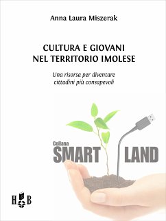 Cultura e giovani nel territorio imolese (eBook, ePUB) - Anna Miszerak, Laura