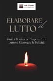 Elaborare il Lutto (eBook, ePUB) Elaborare il Lutto (eBook, ePUB)