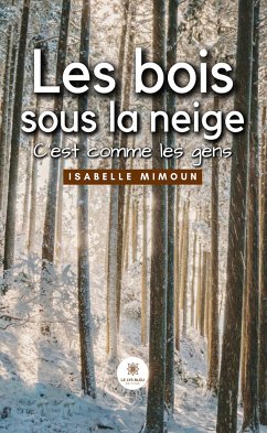 Les bois sous la neige (eBook, ePUB) - Mimoun, Isabelle