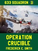 Operation Crucible (eBook, ePUB) Operation Crucible (eBook, ePUB)