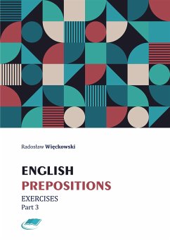 English Prepositions. Exercises Part 3 (eBook, ePUB) - Radosław, Więckowski