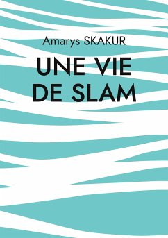 Une vie de Slam (eBook, ePUB) - Shakur, Amarys