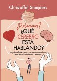 ¿relaciones? ¿qué Cerebro Está Hablando? (eBook, ePUB)