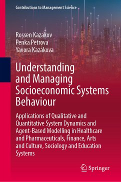 Understanding and Managing Socioeconomic Systems Behaviour (eBook, PDF) - Kazakov, Rossen; Petrova, Penka; Kazakova, Yavora