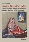 Anita Desai’s India: The Religious Plague, Holocaust, Decadence and Remembrance (eBook, PDF)
