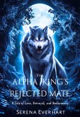 The Alpha King's Rejected Mate (eBook, ePUB)