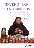 Never Speak to Strangers and Other Writing from Russia and the Soviet Union (eBook, PDF)