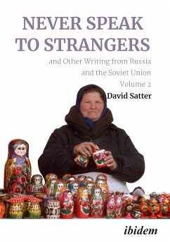 Never Speak to Strangers and Other Writing from Russia and the Soviet Union (eBook, PDF) - Satter, David