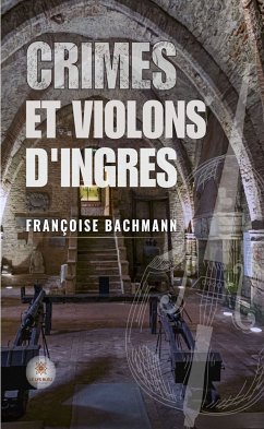 Crimes et violons d’Ingres (eBook, ePUB) - Bachmann, Françoise