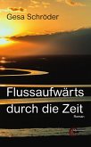 Flussaufwärts durch die Zeit (eBook, ePUB)