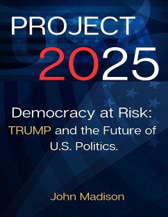 Project 2025 Democracy at Risk (eBook, ePUB) - Madison, John