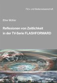 Reflexionen von Zeitlichkeit in TV-Serien am Beispiel von FlashForward (eBook, PDF)