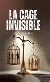 La cage invisible (eBook, ePUB)