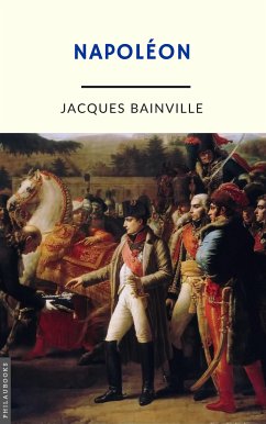 Napoléon (annoté) (eBook, ePUB) - Bainville, Jacques