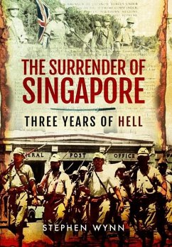 The Surrender of Singapore - Wynn, Stephen