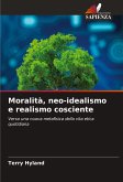 Moralità, neo-idealismo e realismo cosciente