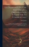 Les Diamants Du Cap. Historique.--organisation Financière Et Commerciale