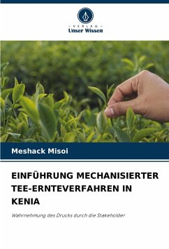 EINFÜHRUNG MECHANISIERTER TEE-ERNTEVERFAHREN IN KENIA - Misoi, Meshack