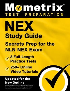Nex Study Guide - 3 Full-Length Practice Tests, 250+ Online Video Tutorials, Secrets Prep for the Nln Nex Exam