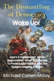 The Dismantling of Democracy