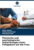 Physische und psychologische Auswirkungen einer Fehlgeburt auf die Frau