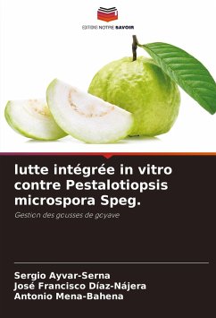 lutte intégrée in vitro contre Pestalotiopsis microspora Speg. - Ayvar-Serna, Sergio;Díaz-Nájera, José Francisco;Mena-Bahena, Antonio