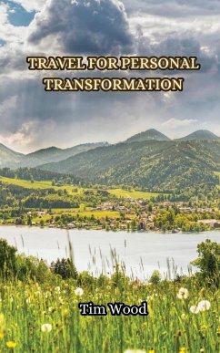 Travel for Personal Transformation - Wood, Tim