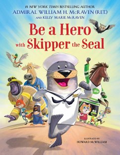 Be a Hero with Skipper the Seal - McRaven, William H; McRaven, Kelly Marie