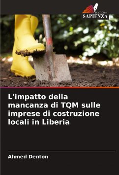 L'impatto della mancanza di TQM sulle imprese di costruzione locali in Liberia - Denton, Ahmed