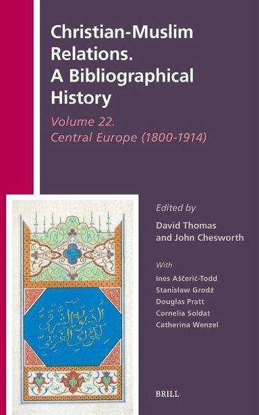 Christian-Muslim Relations. A Bibliographical History Volume 22. Central Europe (1800-1914)