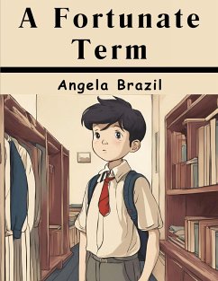 A Fortunate Term - Angela Brazil