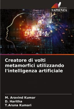 Creatore di volti metamorfici utilizzando l'intelligenza artificiale - Kumar, M. Aravind;Haritha, D.;Kumari, T.Aruna