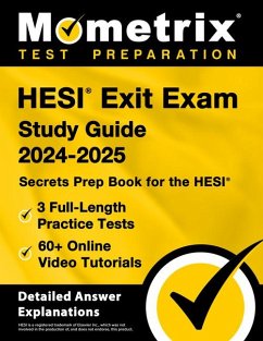 Hesi Exit Exam Study Guide 2024-2025 - 3 Full-Length Practice Tests, 60+ Online Video Tutorials, Secrets Prep Book for the Hesi