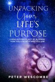 Unpacking Your Life's Purpose Unpacking Your Life's Purpose