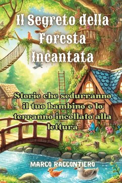 Il Segreto della Foresta Incantata - Raccontiero, Marco