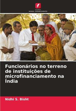 Funcionários no terreno de instituições de microfinanciamento na Índia - Bisht, Nidhi S.