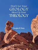 Don't Let Your Geology Mess Up Your Theology